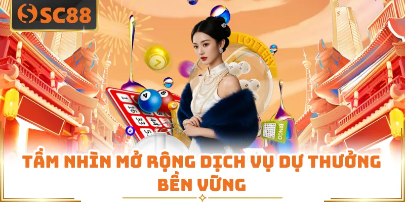 Tầm nhìn mở rộng dịch vụ dự thưởng bền vững